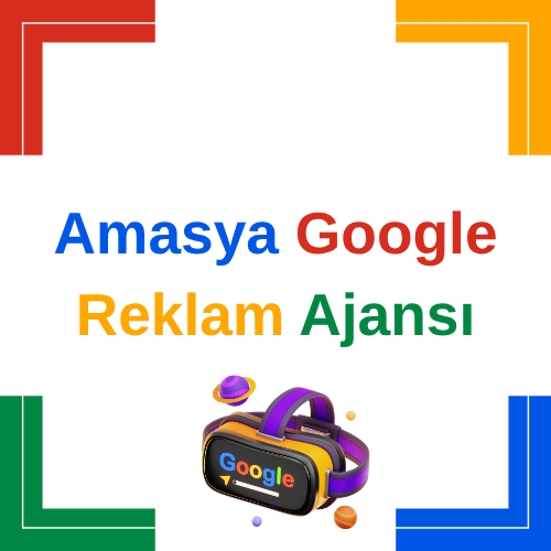 Amasya Google Reklam Ajansı – Etkili ve Başarılı Profesyonel Ads Yönetimi