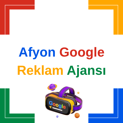 Afyonkarahisar Google Reklam Ajansı – En İyi ve Etkili Google Ads Yönetimi